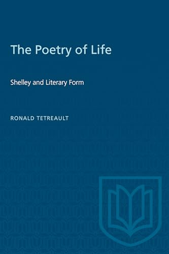 The Poetry of Life : Shelley and Literary Form