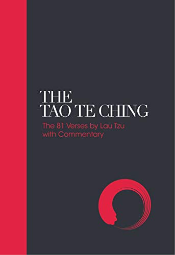 Tao Te Ching - Sacred Texts: 81 Verses by Lao Tzu with Introduction and Commentary