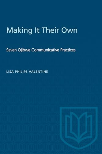 Making It Their Own : Seven Ojibwe Communicative Practices