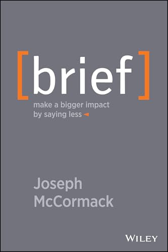 Brief: Make a Bigger Impact By Saying Less