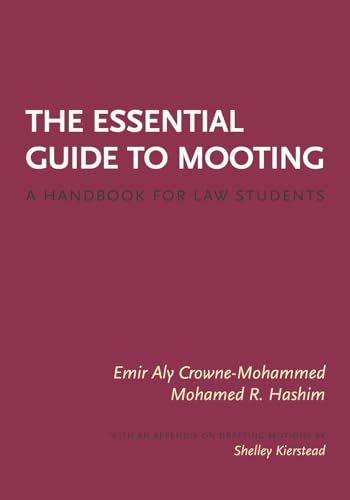 The Essential Guide to Mooting : A Handbook for Law Students