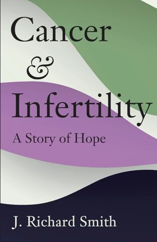 Cancer and Infertility : A Story of Hope