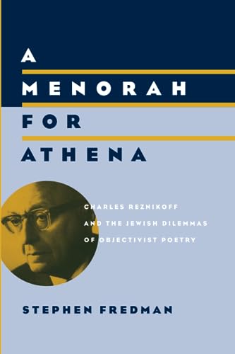 A Menorah for Athena: Charles Reznikoff and the Jewish Dilemmas of Objectivist Poetry