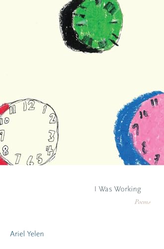 I Was Working : Poems
