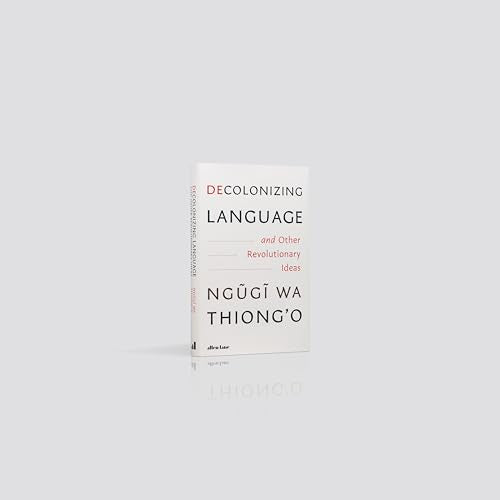 Decolonizing Language and Other Revolutionary Ideas