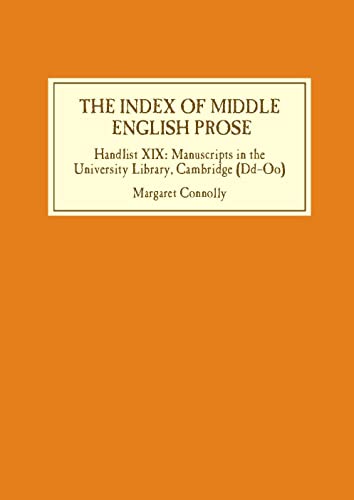 The Index of Middle English Prose: Handlist XIX: Manuscripts in the University Library
