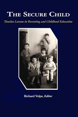 The Secure Child : Timeless Lessons in Parenting