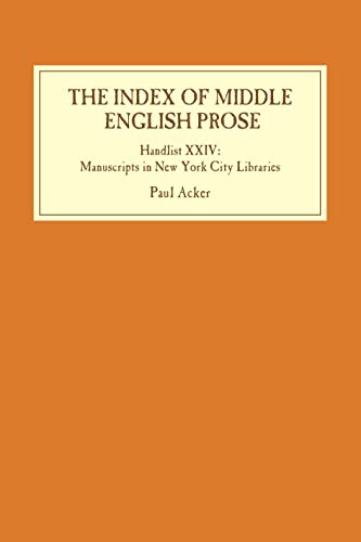 The Index of Middle English Prose: Handlist XXIV: Manuscripts in New York City Libraries