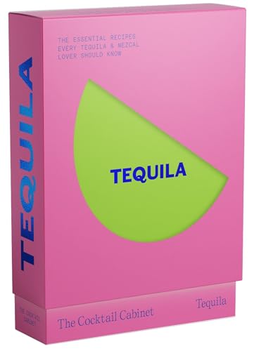 The Cocktail Cabinet: Tequila : The essential drinks every tequila & mezcal lover should know