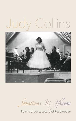 Sometimes It's Heaven : Poems of Love, Loss, and Redemption