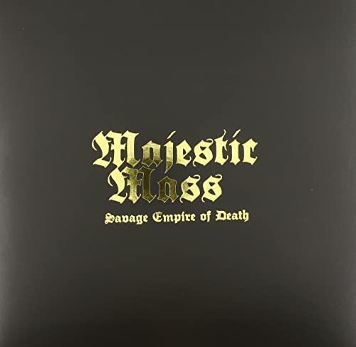 Majestic Mass - Savage Empire Of Death [VINYL]