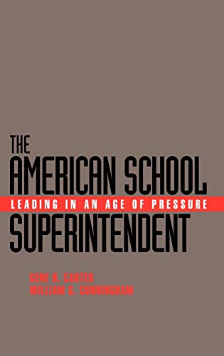 The American School Superintendent: Leading in an Age of Pressure
