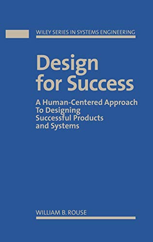 Design for Success: A Human-centred Approach to Designing Successful Products and Systems