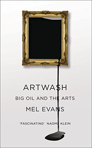 Artwash : Big Oil and the Arts