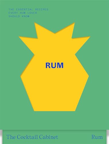 The Cocktail Cabinet: Rum : The essential drinks every rum lover should know