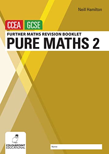 Further Mathematics Revision Booklet for CCEA GCSE: Pure Maths 2