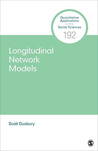 Longitudinal Network Models (Quantitative Applications in the Social Sciences)