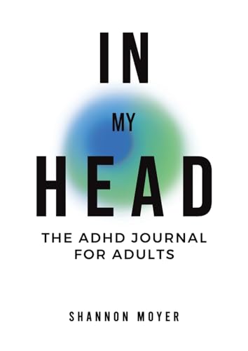 In My Head : The ADHD Journal for Adults