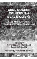Carl Rogers Counsels a Black Client : Race and Culture in Person-Centred Counselling