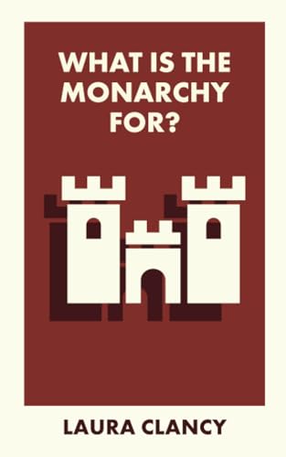 What Is the Monarchy For?