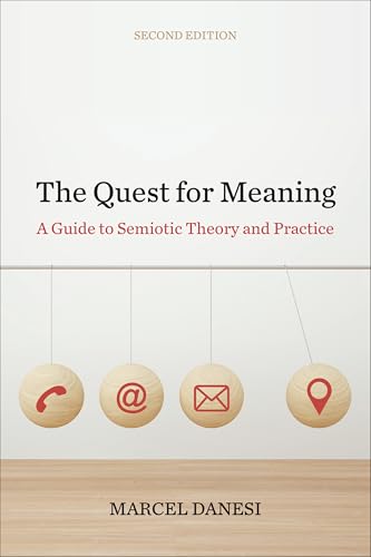 The Quest for Meaning : A Guide to Semiotic Theory and Practice, Second Edition