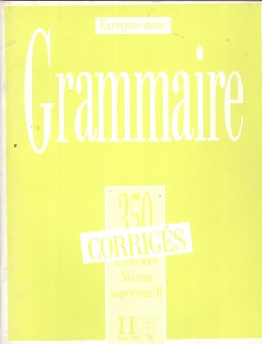 Exercons-nous : 350 exercices de grammaire - corriges - niveau superieur II