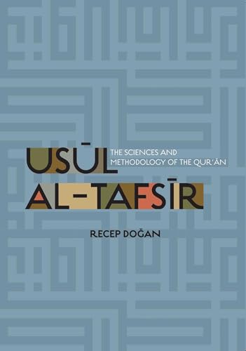 Usul al Tafsir : The Sciences and Methodology of the Qur'an