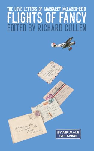 Flights of Fancy : The Love Letters of Margaret McLaren-Reid