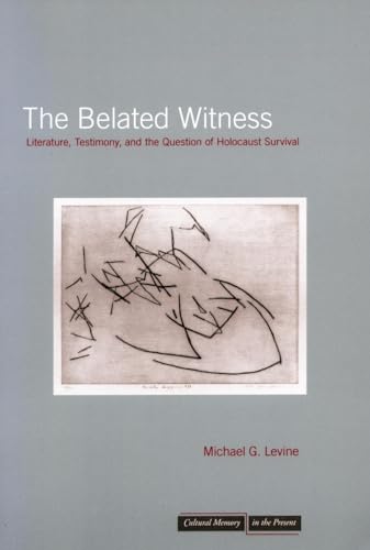 The Belated Witness: Literature