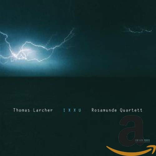 Rosamunde Quartett - Thomas Larcher: Ixxu [CD]