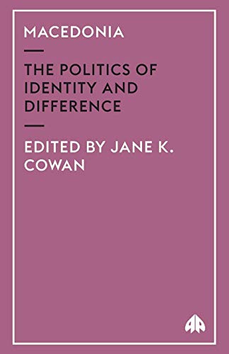 Macedonia : The Politics of Identity and Difference