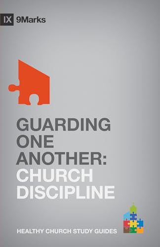 Guarding One Another : Church Discipline