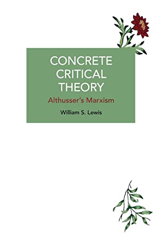 Concrete Critical Theory: Althussers Marxism