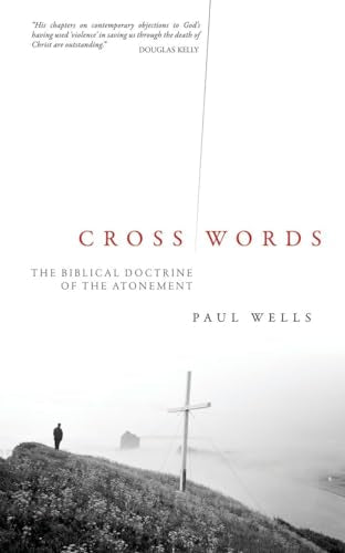 Cross Words : The Biblical Doctrine of the Atonement