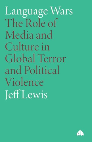 Language Wars: The Role of Media and Culture in Global Terror and Political Violence