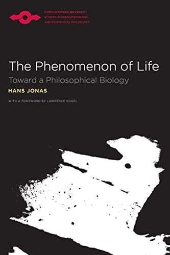 The Phenomenon of Life : Toward a Philosophical Biology