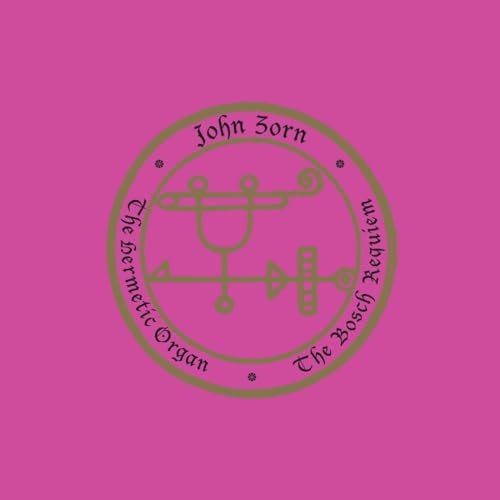 John Zorn - The Hermetic Organ Volume 12: The Bosch Requiem [CD]