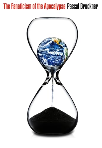 The Fanaticism of the Apocalypse: Save the Earth