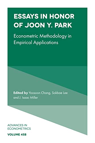 Essays in Honor of Joon Y. Park: Econometric Methodology in Empirical Applications