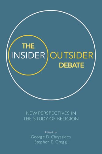 The Insider/Outsider Debate : New Perspectives in the Study of Religion