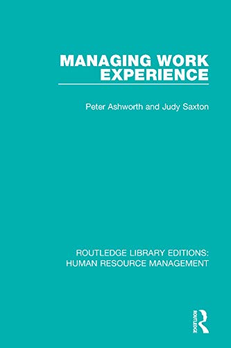 Managing Work Experience (Routledge Library Editions: Human Resource Management)