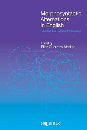 Morphosyntactic Alternations in English : Functional and Cognitive Perspectives