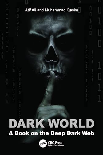 Dark World: A Book on the Deep Dark Web