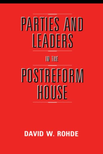 Parties and Leaders in the Postreform House