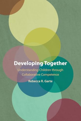 Developing Together : Understanding Children through Collaborative Competence