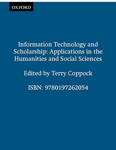 Information Technology and Scholarship : Applications in the Humanities and Social Sciences