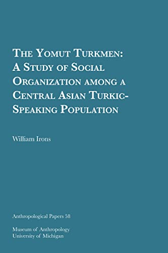 The Yomut Turkmen : A Study of Social Organization among a Central Asian Turkic-Speaking Population
