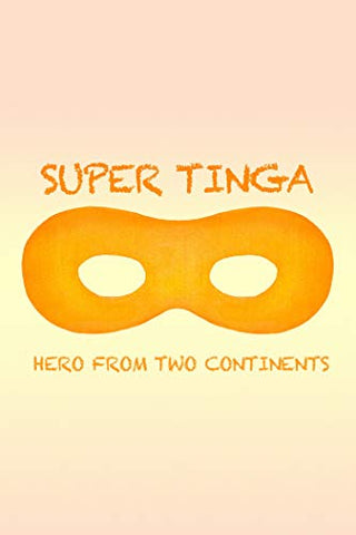 Super Tinga: Hero From Two Continents [DVD]