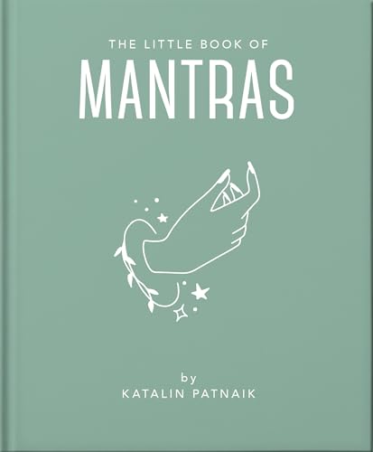 The Little Book of Mantras: Invocations for self-esteem, health and happiness: 23