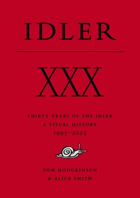 XXX: Thirty Years of the Idler : A Visual History